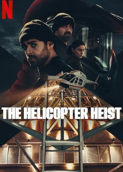 دانلود سریال (سرقت هلیکوپتر) The Helicopter Heist