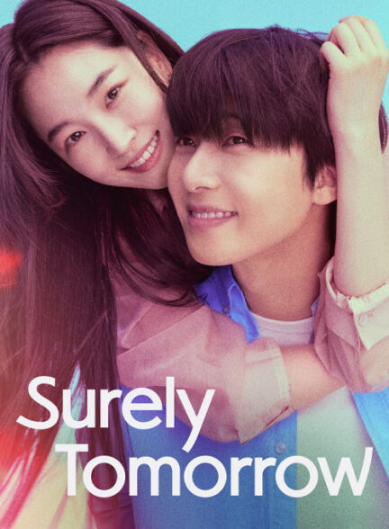 دانلود سریال( قطعا فردا ) Surely Tomorrow 2025