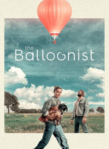 دانلود فیلم سینمایی (بالنیست) The Balloonist 2025