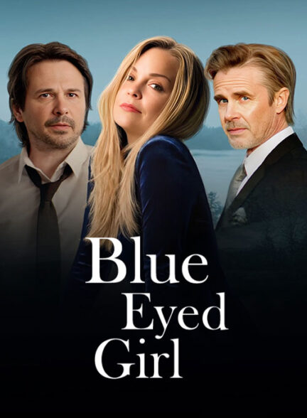دانلود فیلم (دختر چشم آبی) Blue Eyed Girl 2025