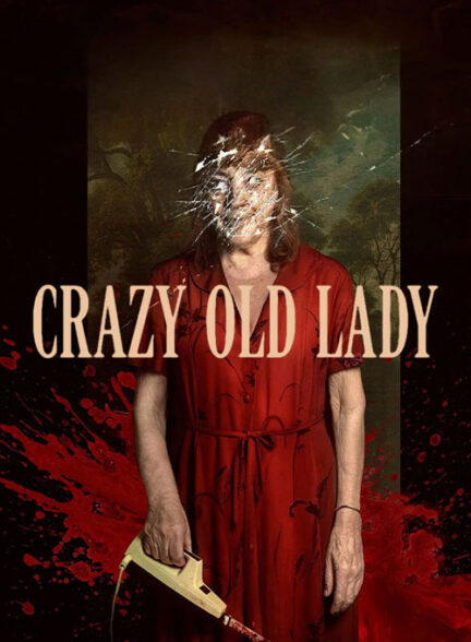 دانلود فیلم سینمایی (پیرزن دیوانه) Crazy Old Lady 2025