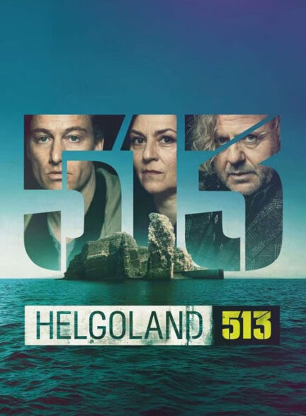 دانلود سریال (هلگولند ۵۱۳)  Helgoland 513 2024