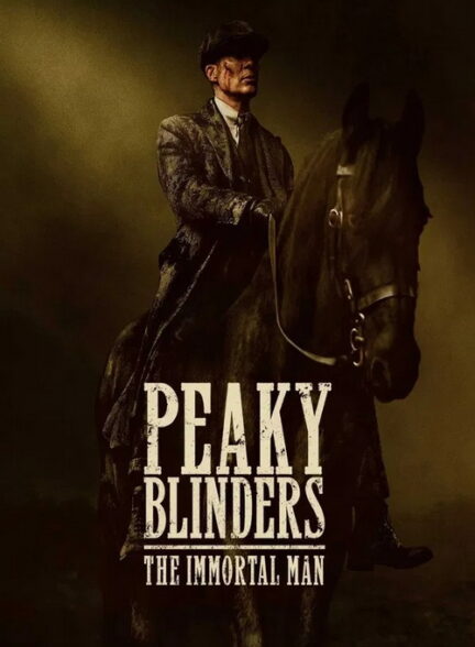 دانلود فیلم (پیکی بلایندرز: مرد جاودانه) Peaky Blinders: The Immortal Man 2026