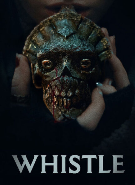 دانلود فیلم سینمایی (سوت مرگ) Whistle 2025