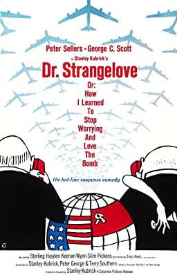 Dr. Strangelove or: How I Learned to Stop Worrying and Love
the Bomb